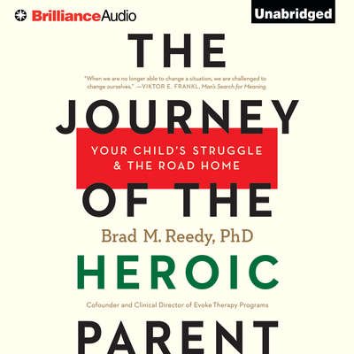 The Journey Of The Heroic Parent Brad Reedy - Teen Rehab